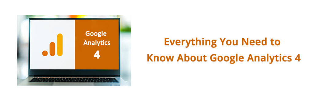 Google Analytics 4(GA4) | Everything You Need to Know